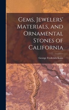 portada Gems, Jewelers' Materials, and Ornamental Stones of California (en Inglés)
