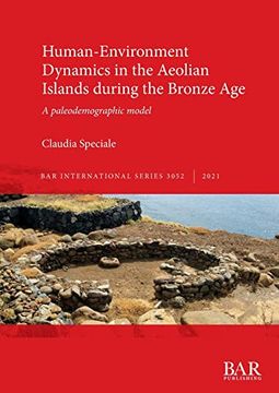 portada Human-Environment Dynamics in the Aeolian Islands During the Bronze Age: A Paleodemographic Model (British Archaeological Reports International Series) (en Inglés)