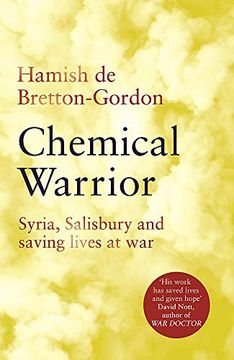 portada Chemical Warrior: Syria, Salisbury and Saving Lives at war (en Inglés)