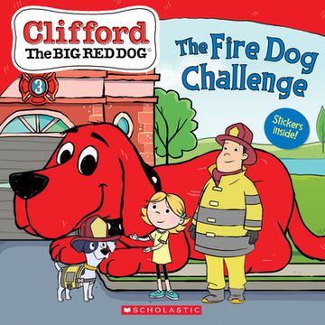 portada The Fire dog Challenge (Clifford the big red dog Storybook) (in English)