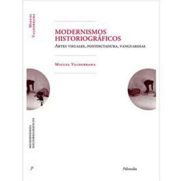 portada Modernismos, Historiograficos. Artes Visuales Postdictadura, Vanguardias