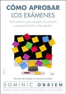 portada Cómo Aprobar los Exámenes: Guía Práctica Para Aumentar la Memoria y Alcanzar el Éxito en los Estudios (in Spanish)