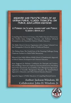 portada memoir and perspectives of an urban public school principal on public education reform: a primer on school leadership and public schools advocacy