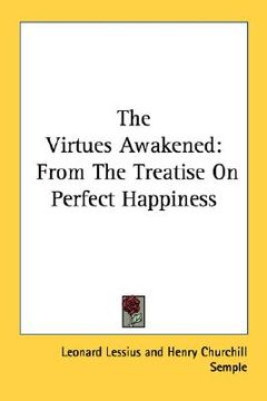 portada the virtues awakened: from the treatise on perfect happiness (en Inglés)