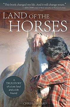 portada Land of the Horses: A True Story of a Lost Soul and a Life Found (en Inglés)