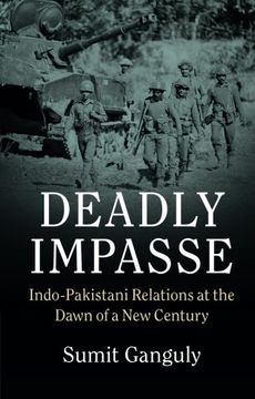 portada Deadly Impasse: Indo-Pakistani Relations at the Dawn of a New Century