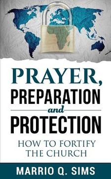 portada Prayer, Preparation and Protection: How To Fortify The Church? (en Inglés)