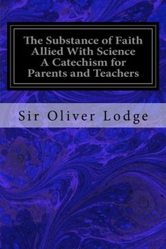 portada The Substance of Faith Allied With Science A Catechism for Parents and Teachers