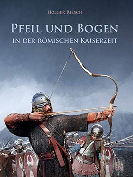 portada Pfeil und Bogen in der Römischen Kaiserzeit (en Alemán)
