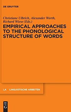 portada Empirical Approaches to the Phonological Structure of Words (Linguistische Arbeiten) (en Inglés)