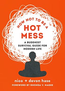 portada How not to be a hot Mess: A Buddhist Survival Guide for Modern Life 