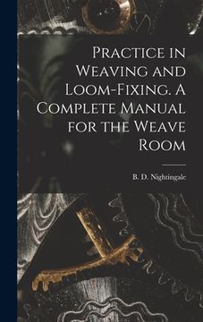 portada Practice in Weaving and Loom-Fixing. A Complete Manual for the Weave Room