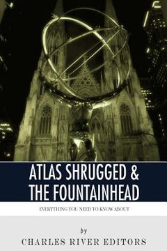 portada Everything You Need to Know About Atlas Shrugged and The Fountainhead (en Inglés)