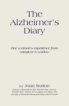 portada The Alzheimer's Diary: One Woman's Experience From Caregiver to Widow 