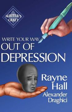 portada Write Your Way Out Of Depression: Practical Self-Therapy For Creative Writers (en Inglés)