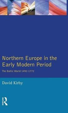 portada Northern Europe in the Early Modern Period: The Baltic World 1492-1772
