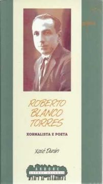 portada Roberto Blanco Torres Xornalista e Poeta
