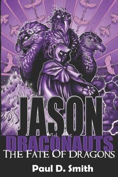 portada Jason and the Draconauts: The Fate of Dragons (en Inglés)