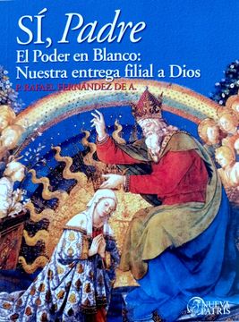 portada Si Padre. Poder en Blanco: nuestra entrega filial a Dios (in Spanish)