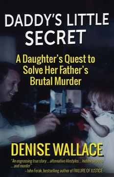 portada Daddy's Little Secret: A Daughter's Quest to Solve Her Father's Brutal Murder
