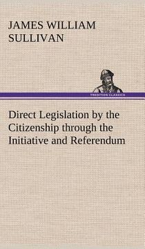 portada direct legislation by the citizenship through the initiative and referendum (in English)