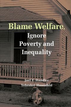 portada Blame Welfare, Ignore Poverty and Inequality (en Inglés)