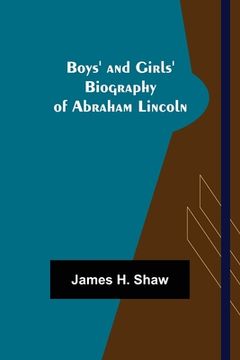 portada Boys' and Girls' Biography of Abraham Lincoln (en Inglés)