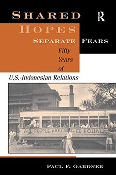 portada Shared Hopes, Separate Fears: Fifty Years of U. Sh -Indonesian Relations 