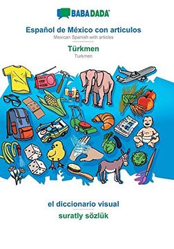 portada Babadada, Español de México con Articulos - Türkmen, el Diccionario Visual - Suratly Sözlük: Mexican Spanish With Articles - Turkmen, Visual Dictionary