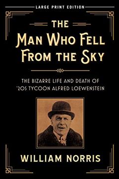 portada The man who Fell From the Sky: The Bizarre Life and Death of '20S Tycoon Alfred Loewenstein (en Inglés)