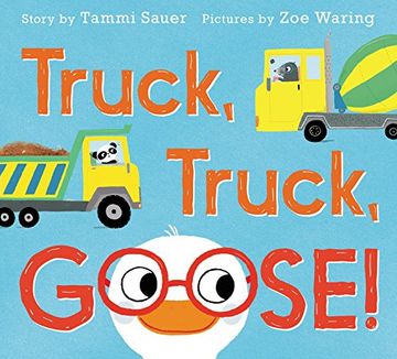portada Truck, Truck, Goose! (en Inglés)