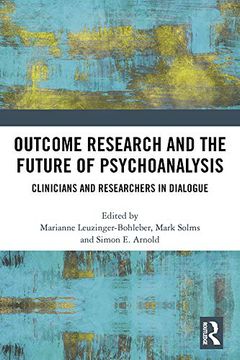 portada Outcome Research and the Future of Psychoanalysis: Clinicians and Researchers in Dialogue (en Inglés)