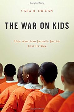 portada The War on Kids: How American Juvenile Justice Lost Its Way