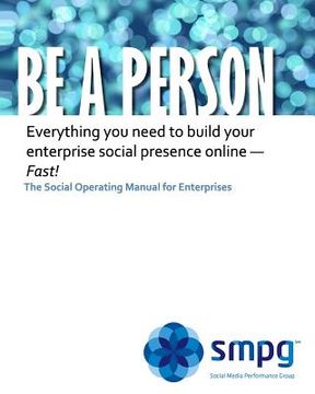 portada Be a Person - The Social Operating Manual for Enterprises: Everything you need to build your enterprise social presence online - Fast! (in English)