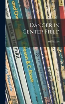 portada Danger in Center Field (in English)