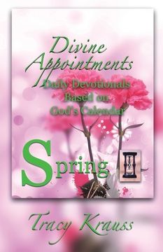 portada Divine Appointments: Daily Devotionals Based On God's Calendar - Spring (en Inglés)