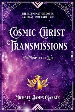 portada Cosmic Christ Transmissions: The Ministry of Light (en Inglés)