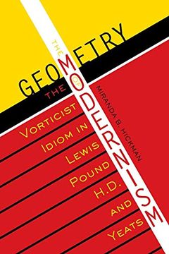 portada The Geometry of Modernism: The Vorticist Idiom in Lewis, Pound, H. D. , and Yeats (Literary Modernism Series) (in English)