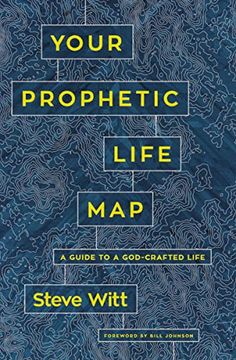 portada Your Prophetic Life Map: A Guide to a God-Crafted Life