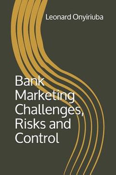 portada Bank Marketing Challenges, Risks and Control (en Inglés)