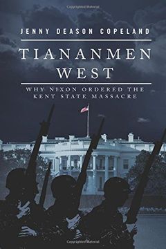 portada Tiananmen West: Why Nixon Ordered the Kent State Massacre