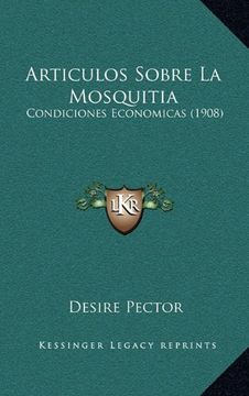 portada Articulos Sobre la Mosquitia: Condiciones Economicas (1908) (in Spanish)