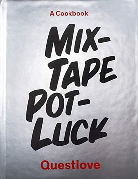 portada Mixtape Potluck Cookbook: A Dinner Party for Friends, Their Recipes, and the Songs They Inspire (in English)