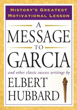 portada A Message to Garcia: And Other Classic Success Writings (in English)