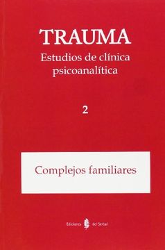 portada Trauma-2. Estudios de Clã­Nica Psicoanalã­Tica: Complejos Familiares (in Spanish)