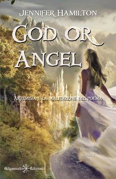 portada God or Angel: uno stupendo fantasy per ragazzi: Artemisia e la maledizione del poema (en Italiano)