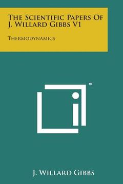 portada The Scientific Papers of J. Willard Gibbs V1: Thermodynamics