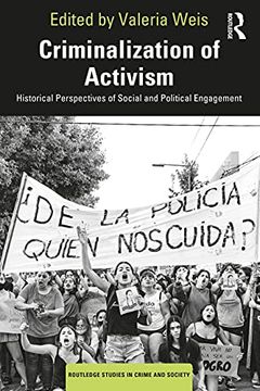 portada Criminalization of Activism: Historical, Present and Future Perspectives (Routledge Studies in Crime and Society) (in English)