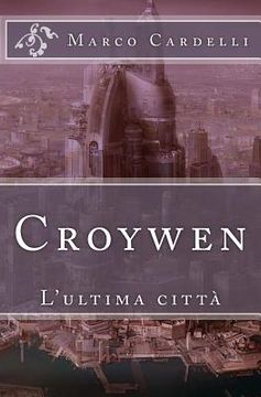 portada Croywen: L'ultima città (en Italiano)