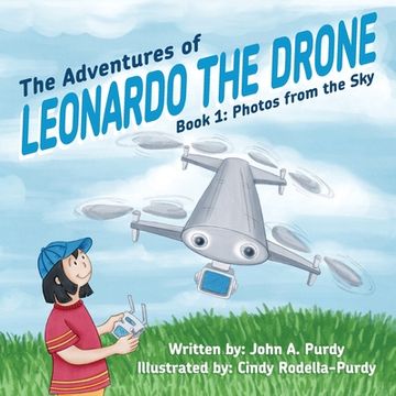 portada The Adventures of Leonardo the Drone: Book 1: Photos from the Sky (in English)